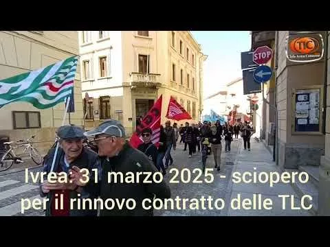 immagine di anteprima del video: Ivrea: 31 marzo 2025 - sciopero per il rinnovo del contratto...